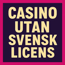 Casinon Utan Svensk Licens En Guide till Spelande Utan Gränser